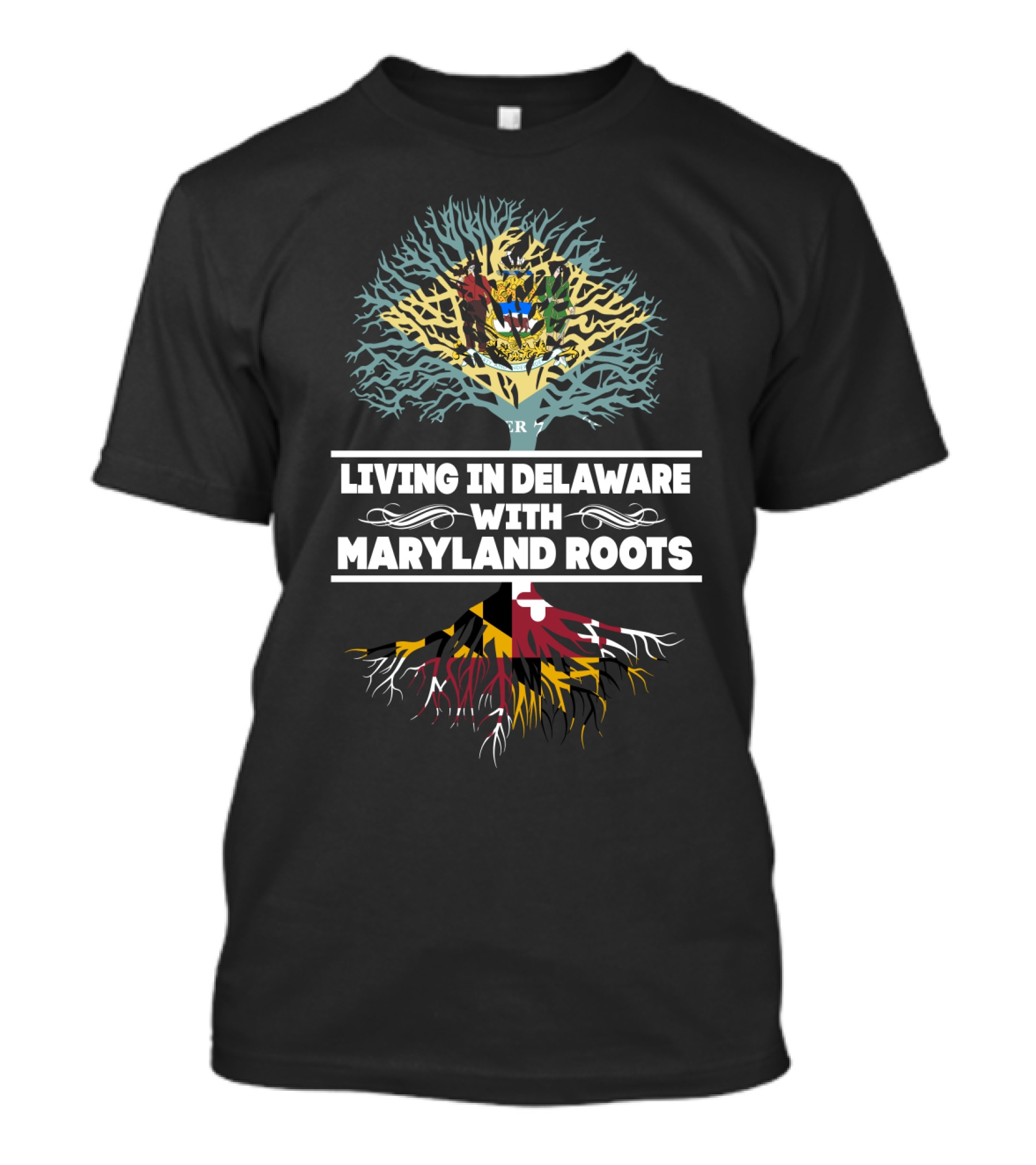 Living In Delaware With Maryland Roots Tree Design Featuring Maryland Flag T-Shirt