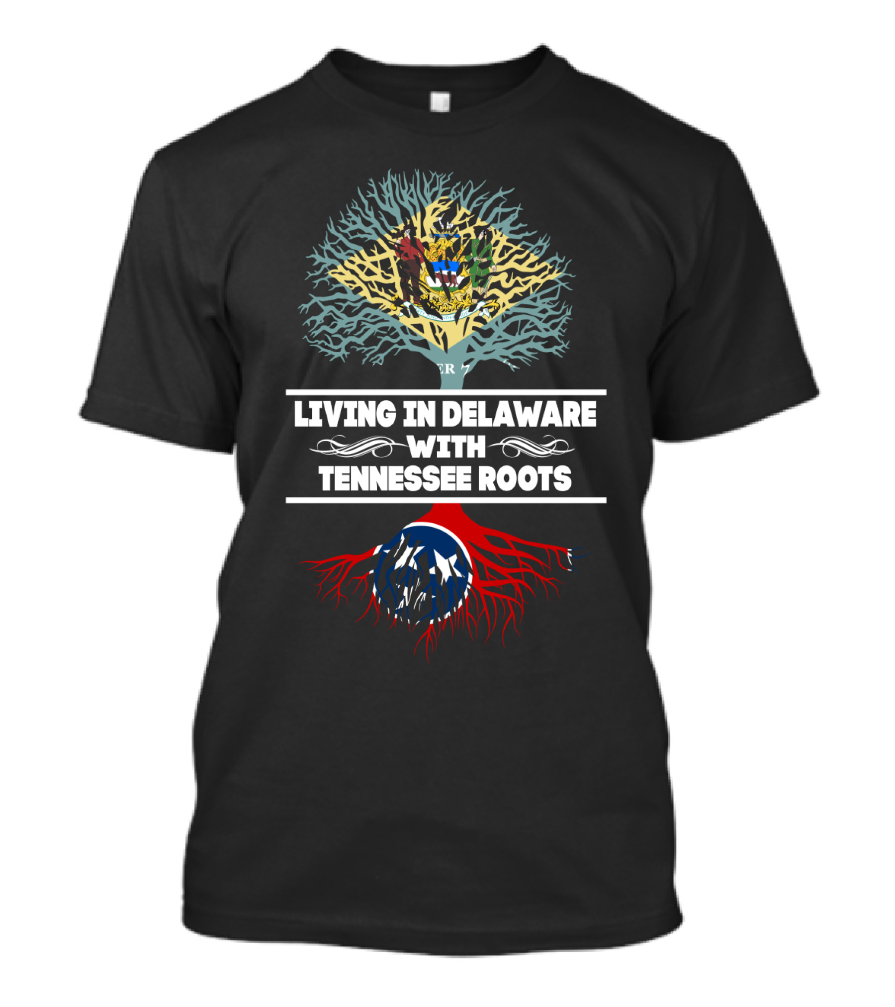 Delaware Living With Deep Tennessee Roots And Flag T-Shirt