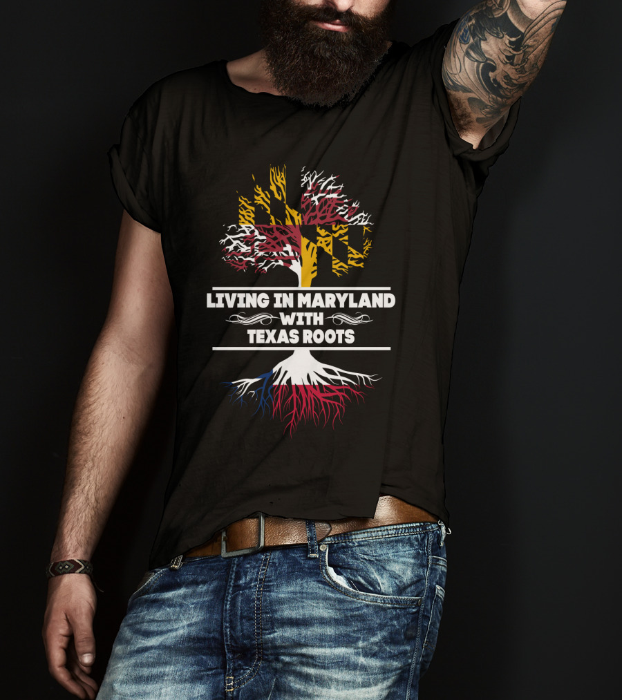 Living In Maryland With Texas Roots Flag-Inspired Tree T-Shirt