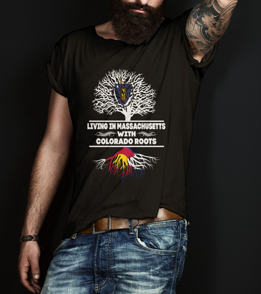 Living In Massachusetts With Colorado Roots Tree Design Featuring State Flag Elements T-Shirt