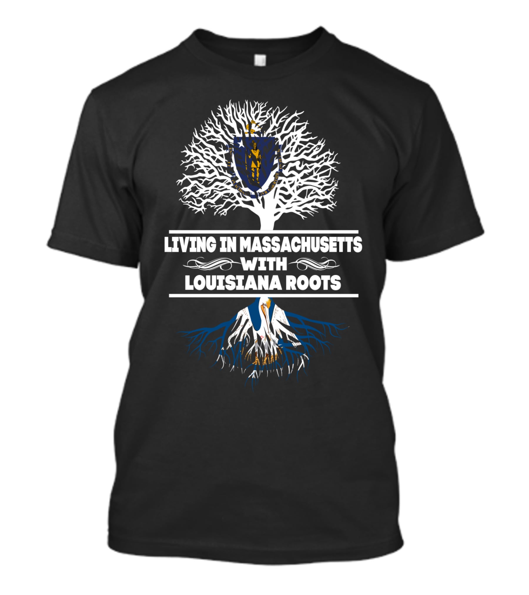 Living In Massachusetts With Louisiana Roots Featuring Massachusetts Crest And Louisiana State Bird Elements T-Shirt