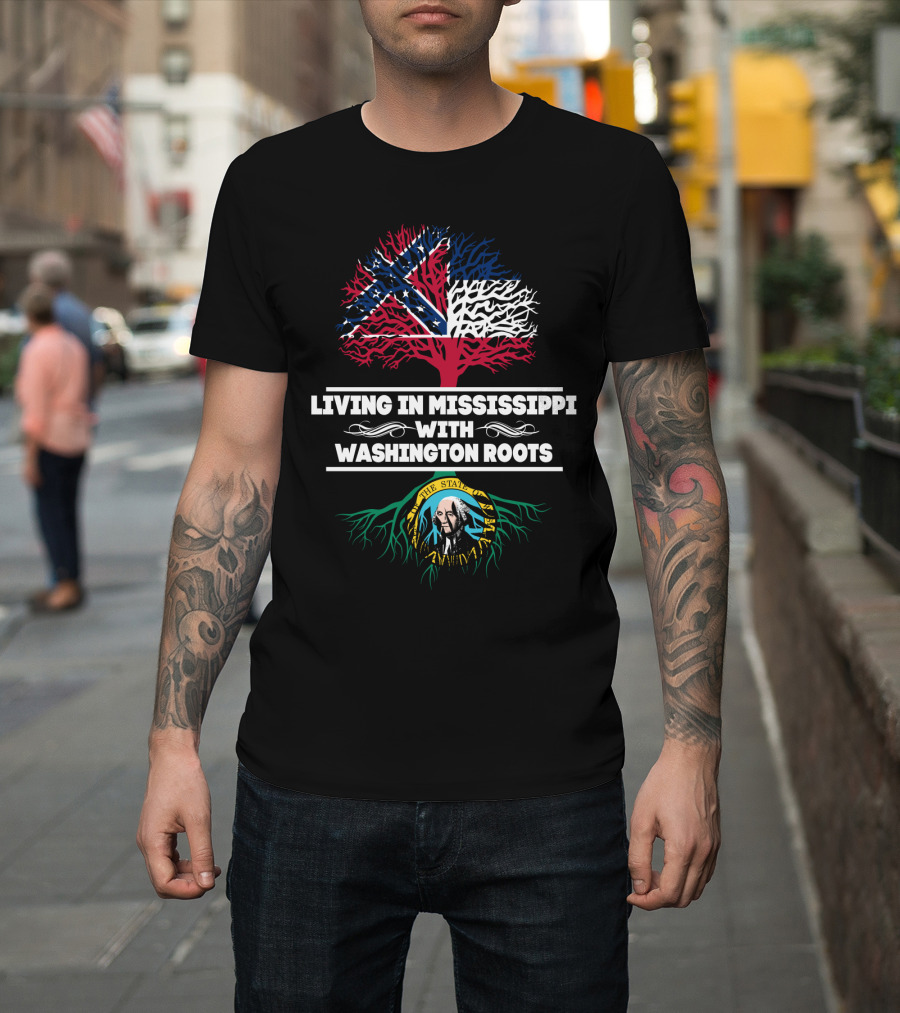 Living In Mississippi Embracing Heritage With Washington Roots Symbolism T-Shirt