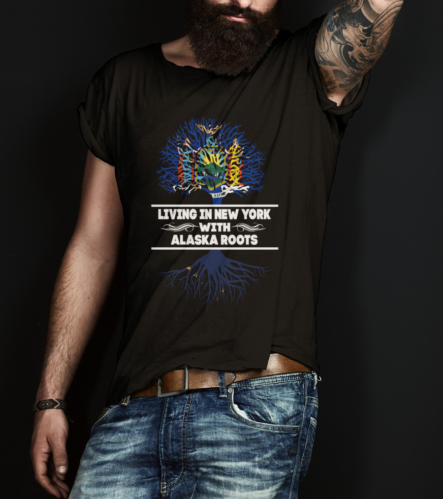 New York Living With Strong Alaska Roots Featuring State Seal And Tree Motif T-Shirt