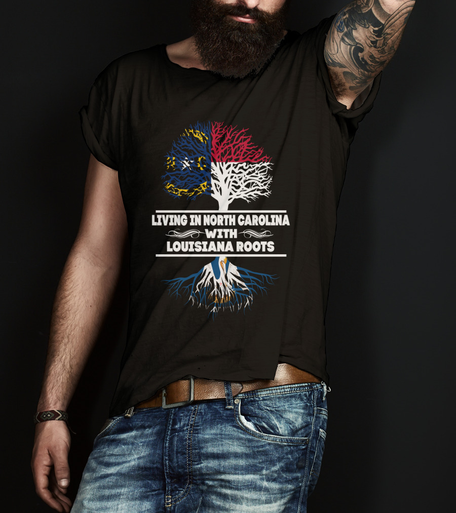 Dual-State Pride: Living In North Carolina With Louisiana Roots Featuring State Flag Tree And Heritage Symbolism T-Shirt