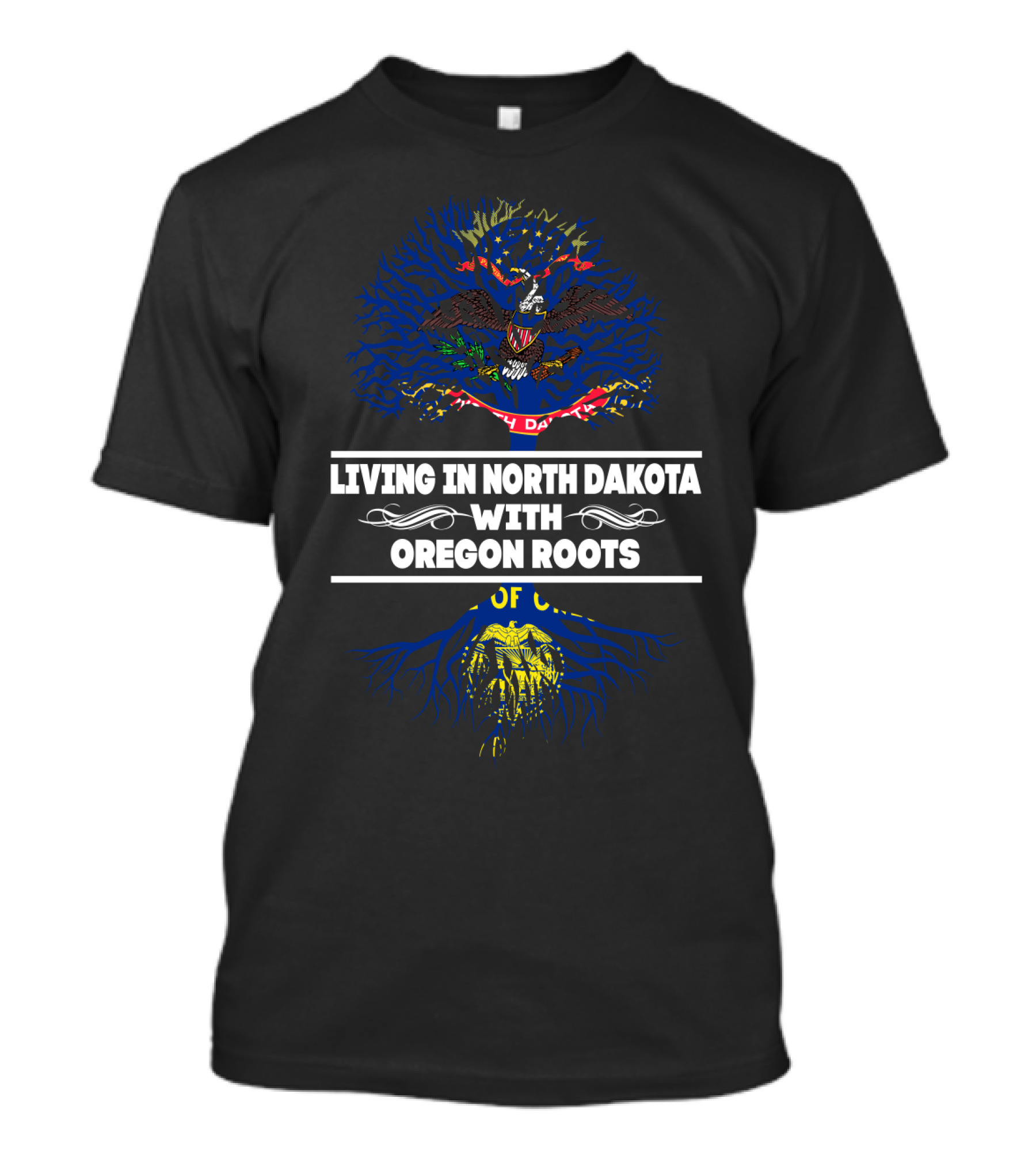 Living In North Dakota With Oregon Roots Featuring North Dakota State Flag And Tree T-Shirt