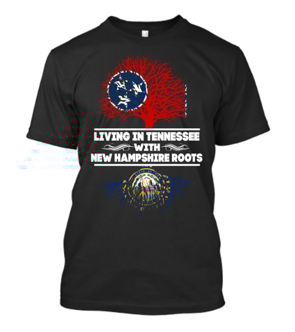 Living In Tennessee With New Hampshire Roots Tree Design Featuring State Flags T-Shirt