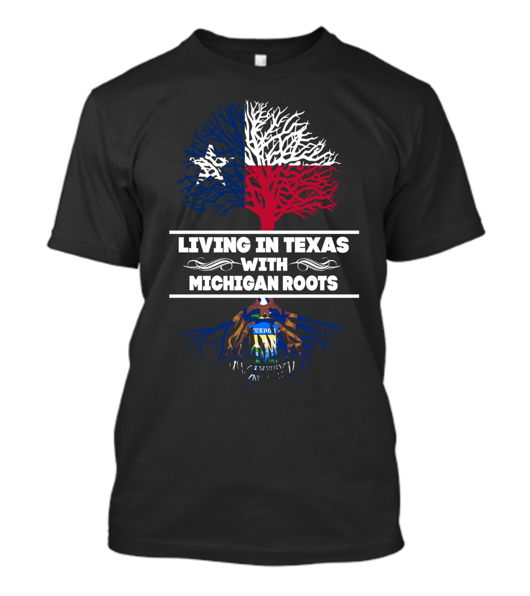 Living In Texas Featuring Texas Flag Tree With Michigan Roots And Seal T-Shirt