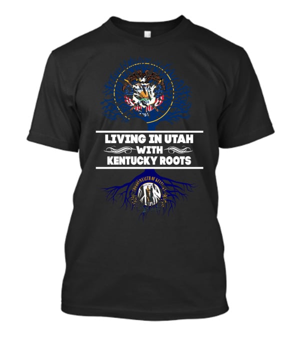 Dual Heritage Pride: Living In Utah With Kentucky Roots Embracing State Symbols T-Shirt