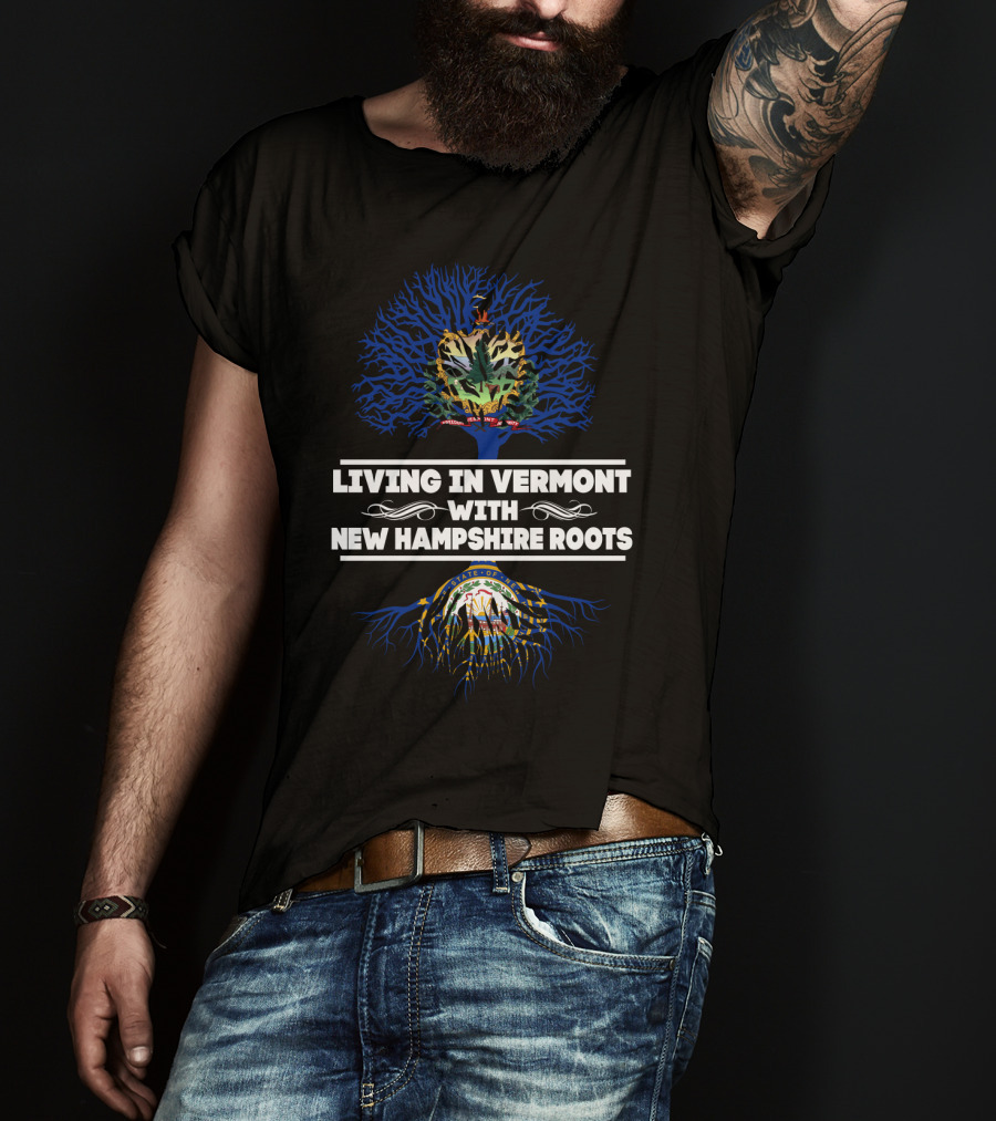 Living In Vermont With New Hampshire Roots Featuring State Seals And Tree Symbolism T-Shirt