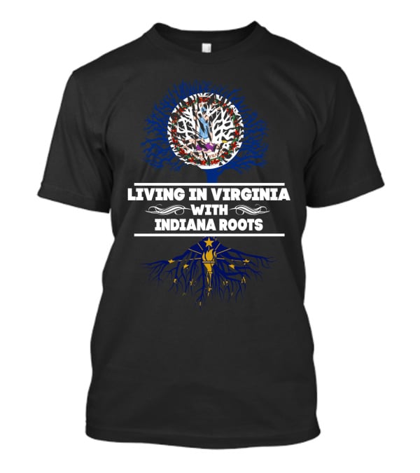 Living In Virginia With Indiana Roots Featuring State Symbols And Tree T-Shirt