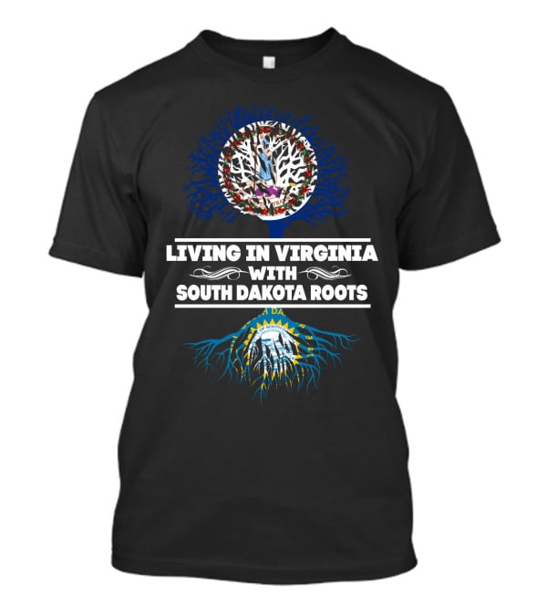 Living In Virginia Celebrating Proud South Dakota Roots With State Symbols T-Shirt