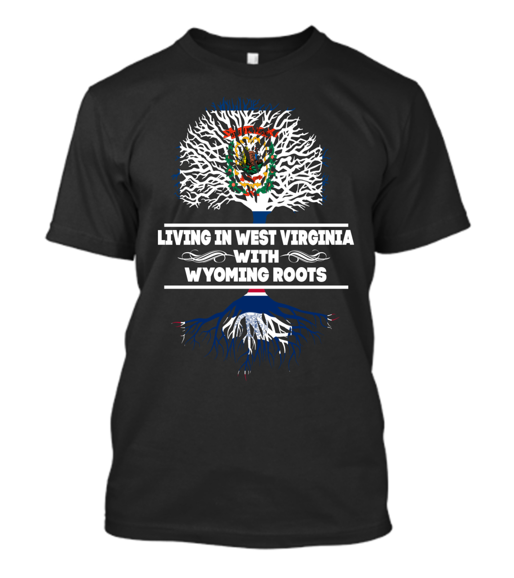 West Virginia Life With Wyoming Heritage And Tree Symbolization T-Shirt