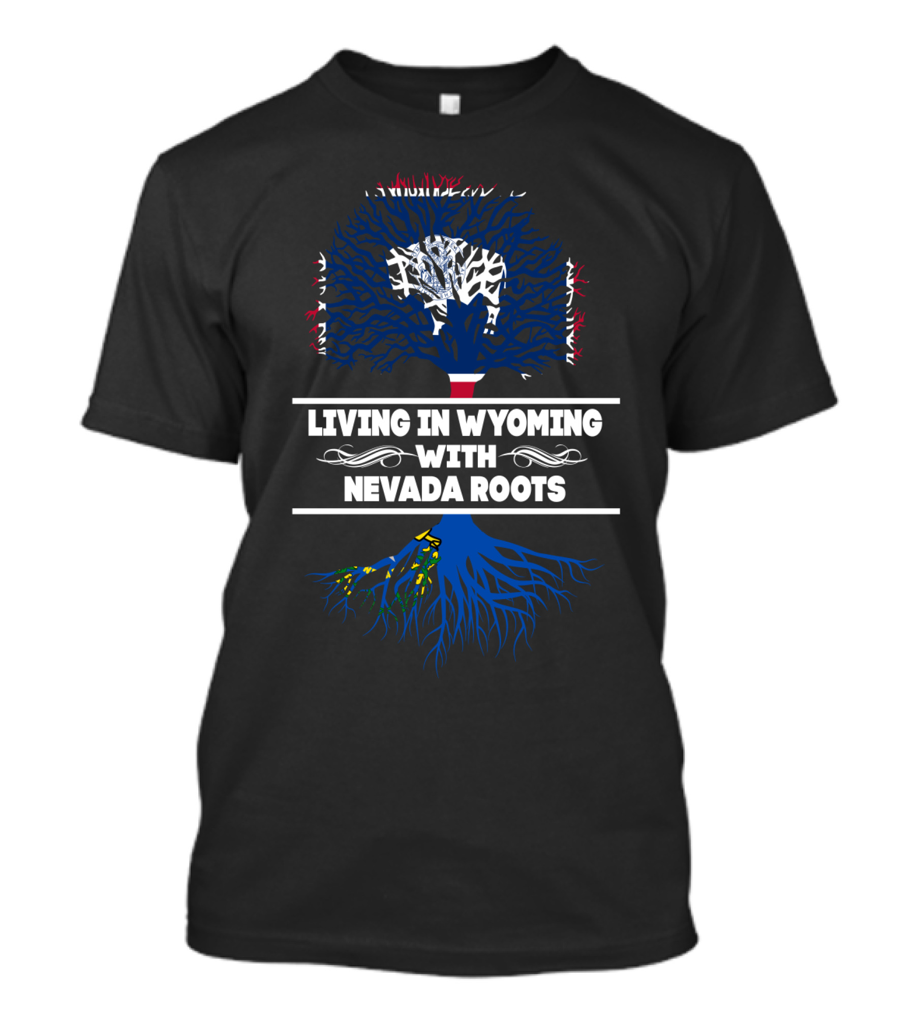 Living In Wyoming With Nevada Roots Tree-Themed State Pride T-Shirt