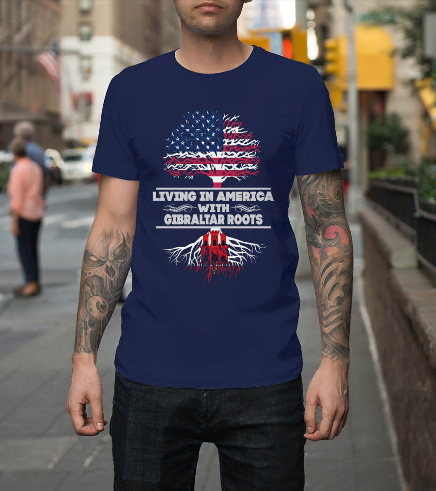 Living IN America With Gibraltar Roots Tree Flag T-Shirt