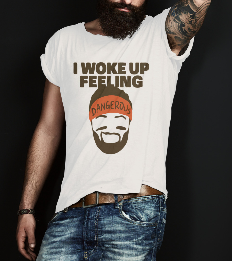 I Woke Up Feeling Dangerous Funny Football Phrase With Bearded Headband T-Shirt