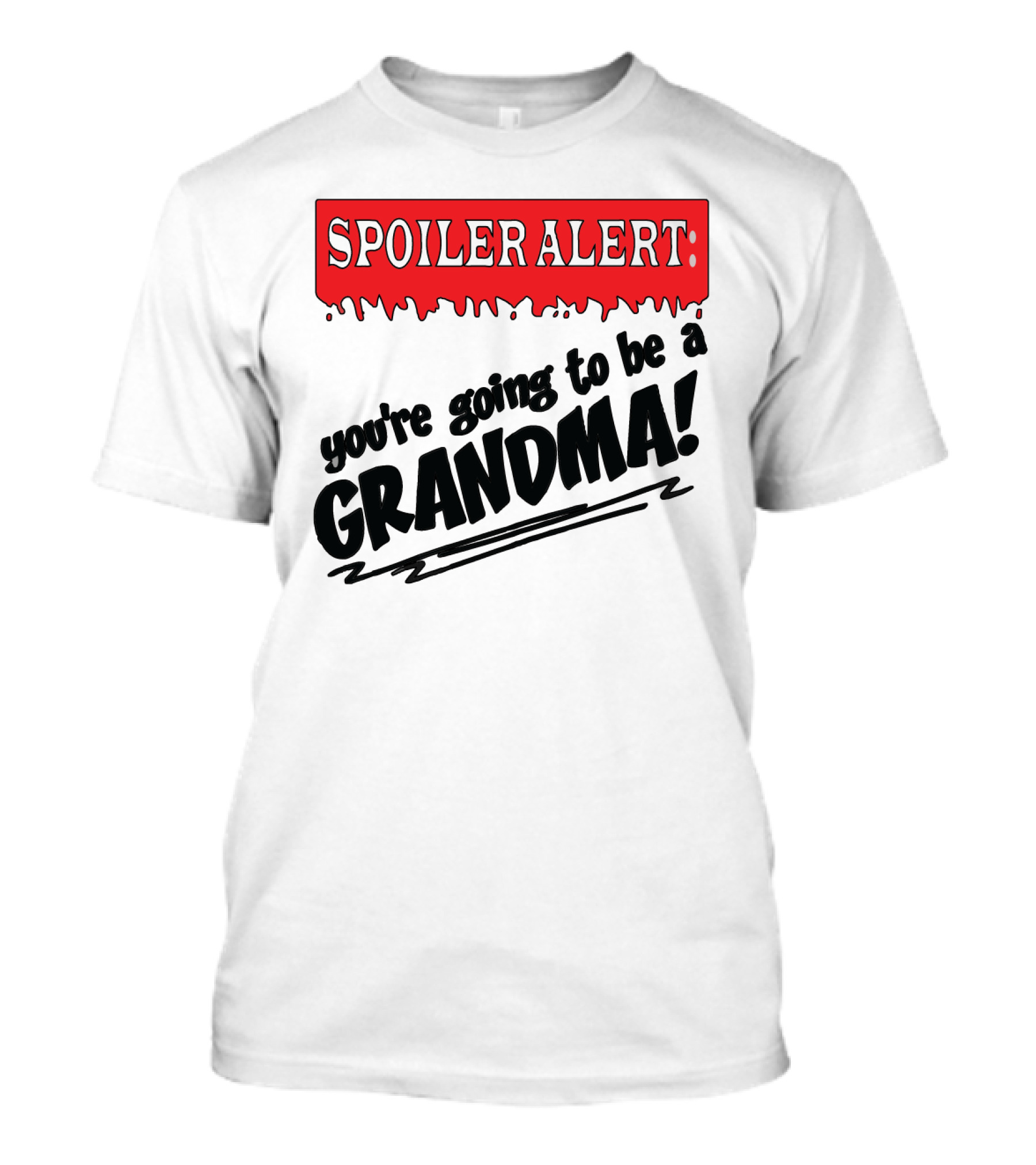 Spoiler Alert You're Going To Be A Grandma T-Shirt