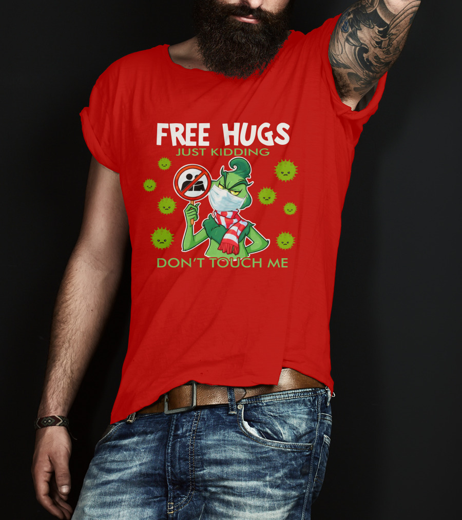 Grinch Free Hugs Just Kidding Don't Touch Me Masked Holiday Humor T-Shirt