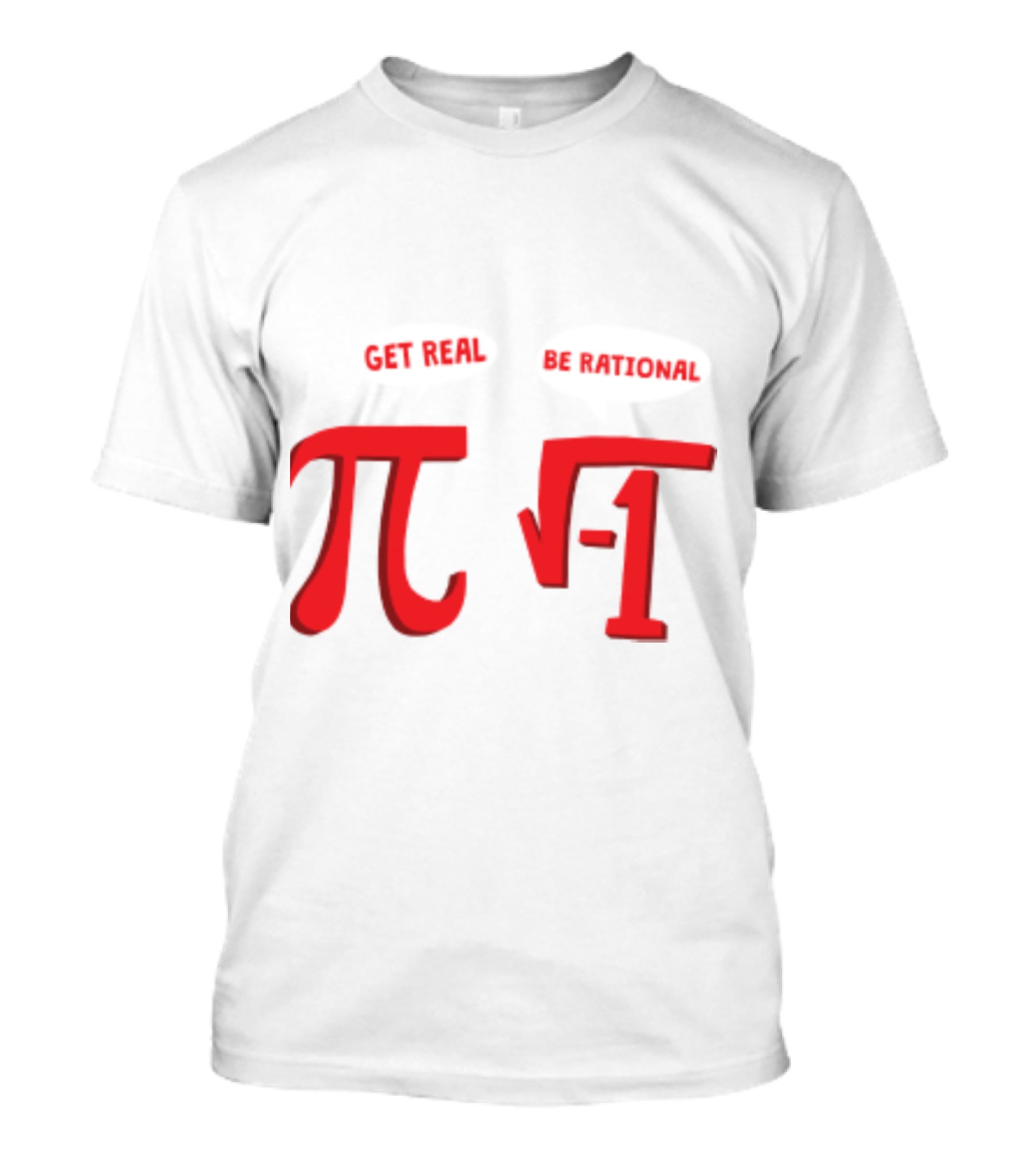 Get Real Be Rational Pi Square Root Negative One T-Shirt
