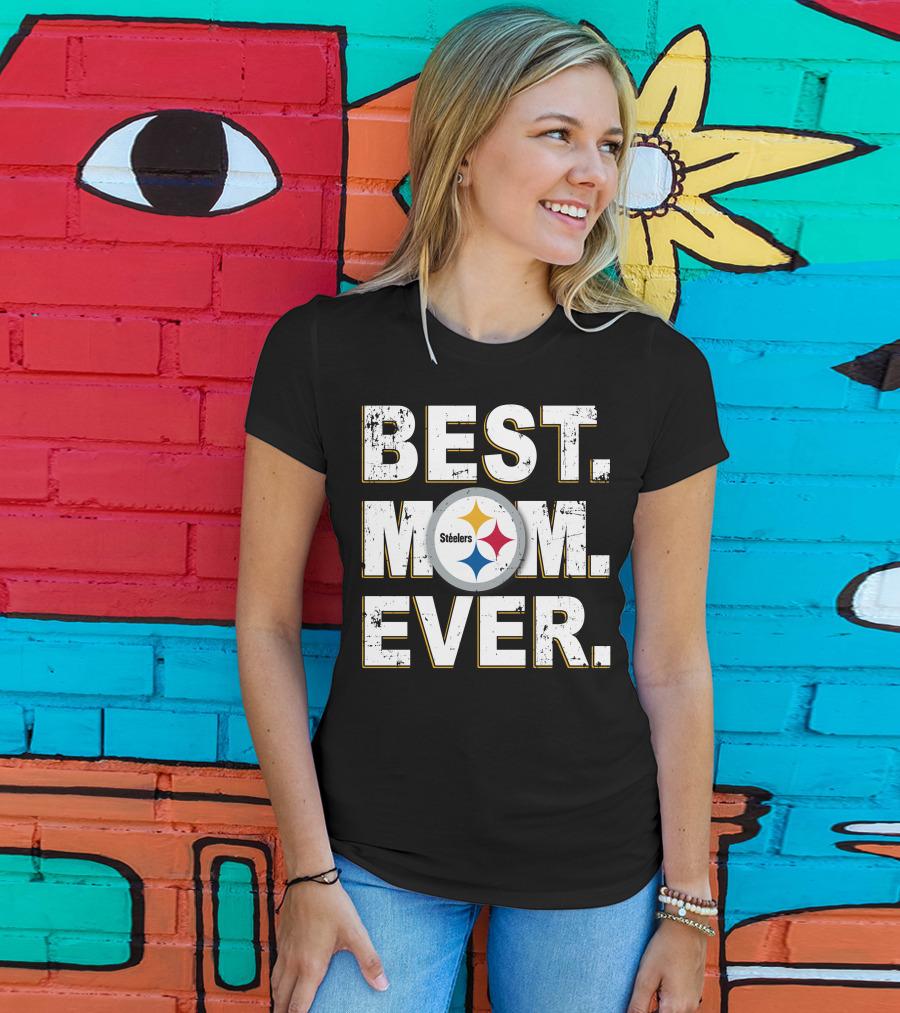 Best Steelers Mom Ever Best Mom Ever T-Shirt