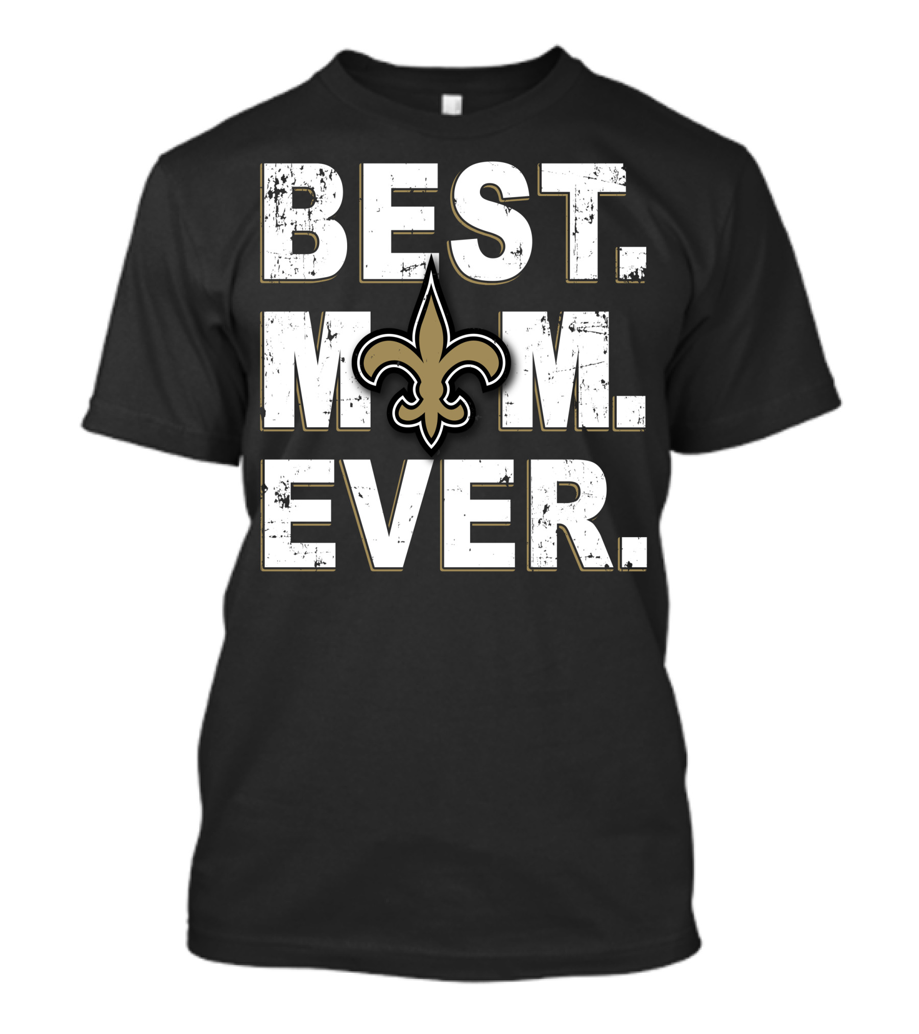 Best Mom Ever New Orleans Saints Fleur-DE-Lis T-Shirt