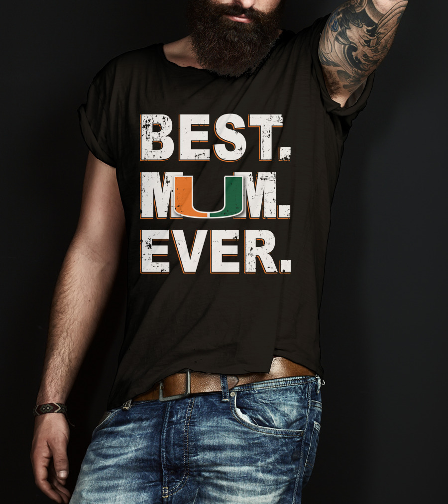 Best Mom Ever Miami Hurricanes Um T-Shirt