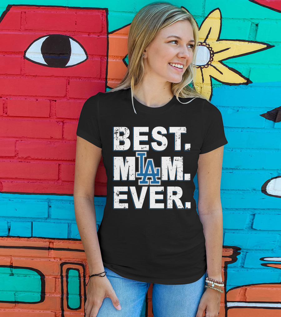 Best Mom Ever Los Angeles Dodgers T-Shirt