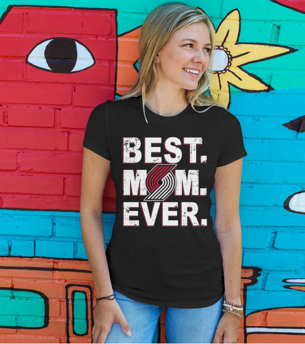 BEST MOM EVER Portland Trail Blazers Fan T-Shirt