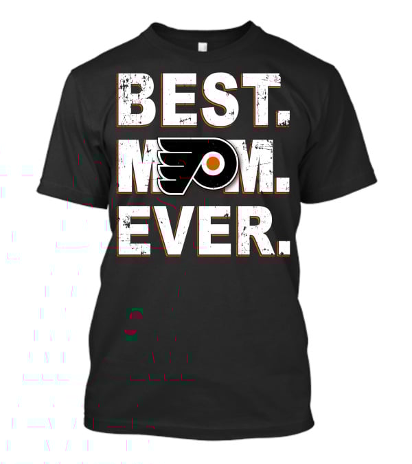 BEST MOM EVER Philadelphia Flyers T-Shirt