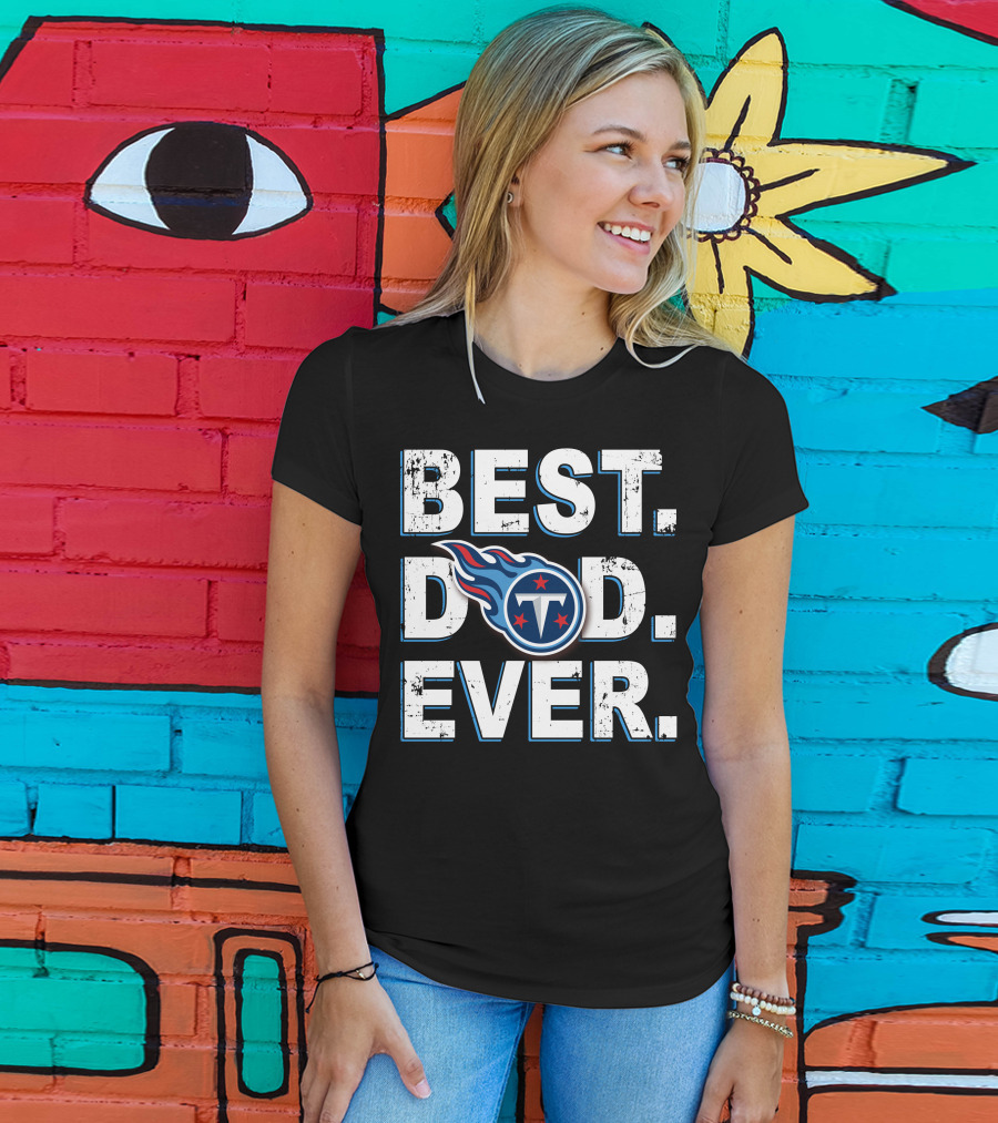 Best Dad Ever Tennessee Titans T-Shirt