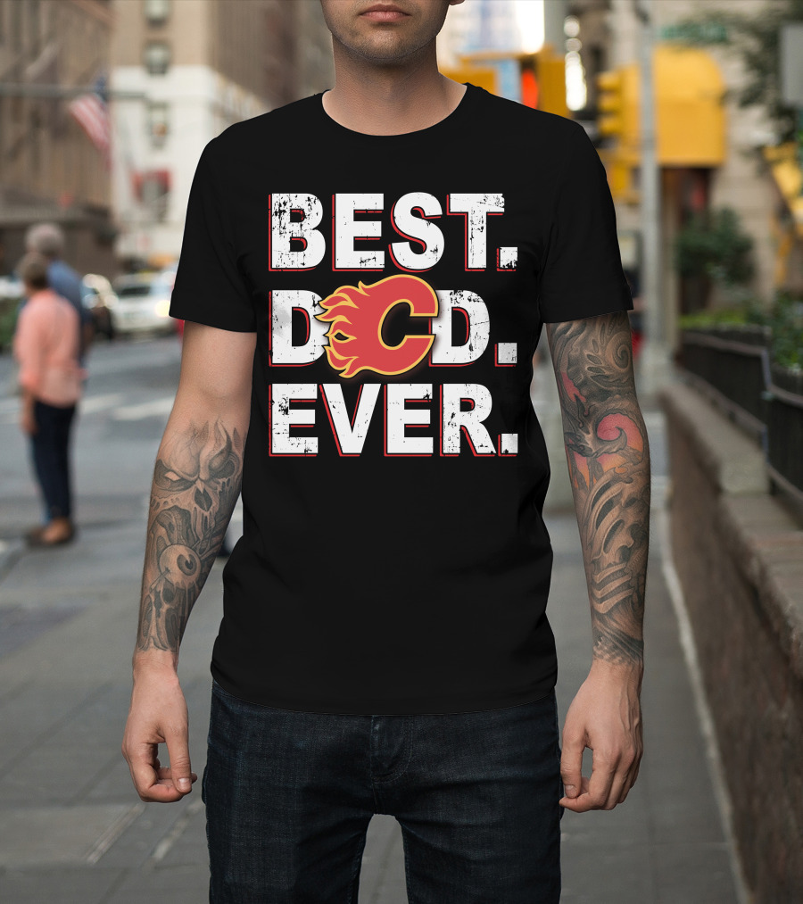 Calgary Flames Best Dad Ever T-Shirt