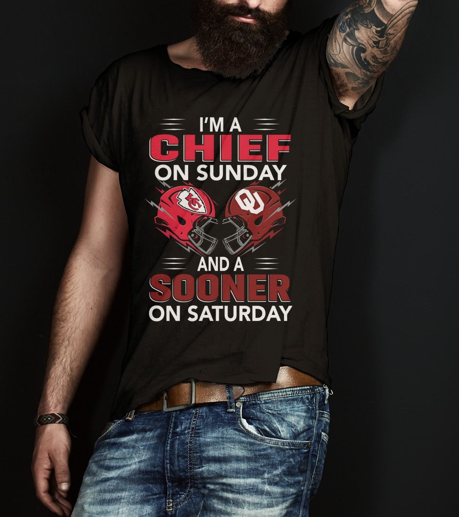 I'm A Chief On Sunday And A Sooner On Saturday T-Shirt