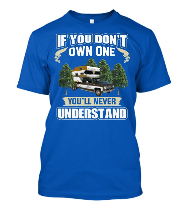 If You Don't Own One You'll Never Understand Chevrolet Motorhomes T-Shirt