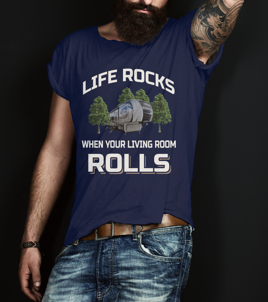 Life Rocks When Your Living Room Rolls Jayco Pinnacle Rv T-Shirt