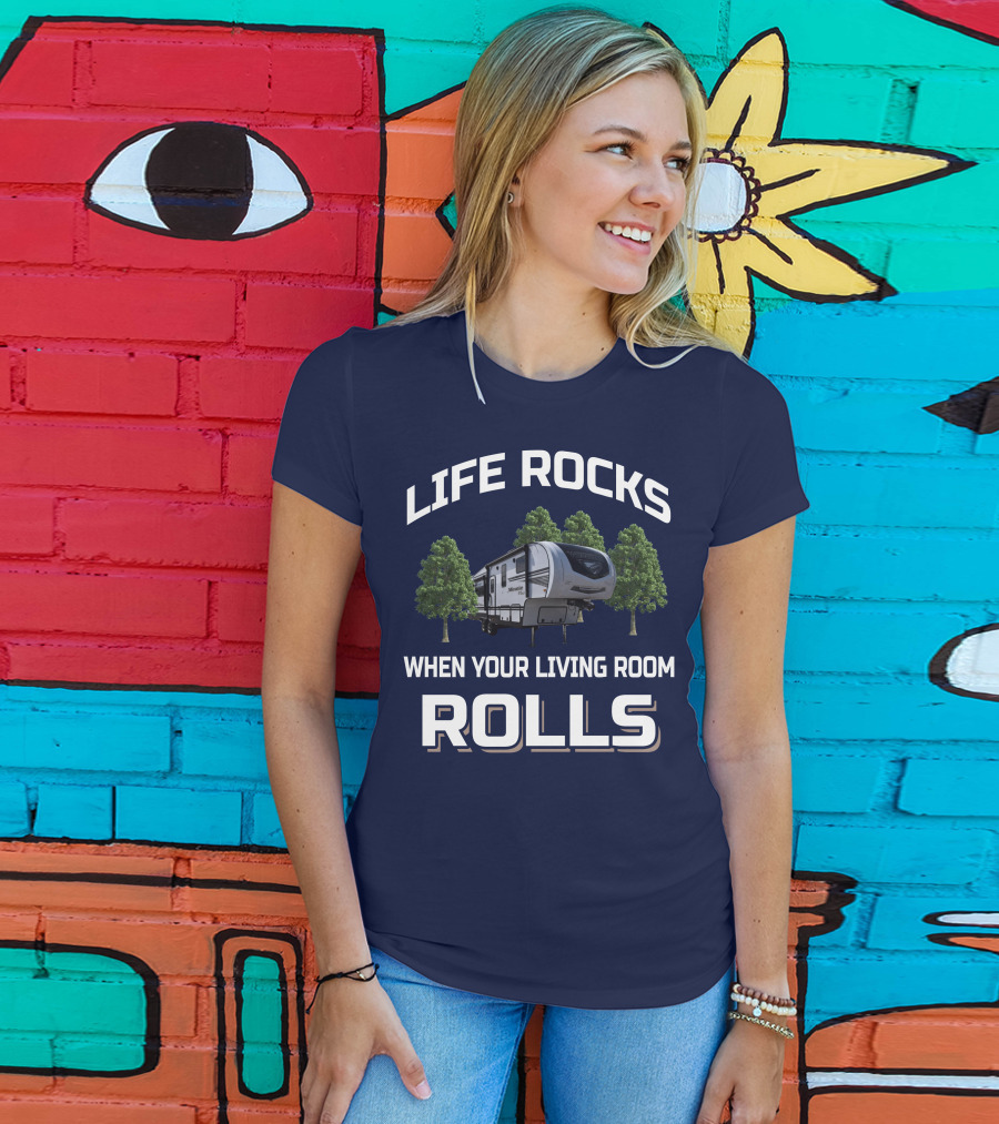 Life Rocks When Your Living Room Rolls Winnebago Travel Trailer T-Shirt