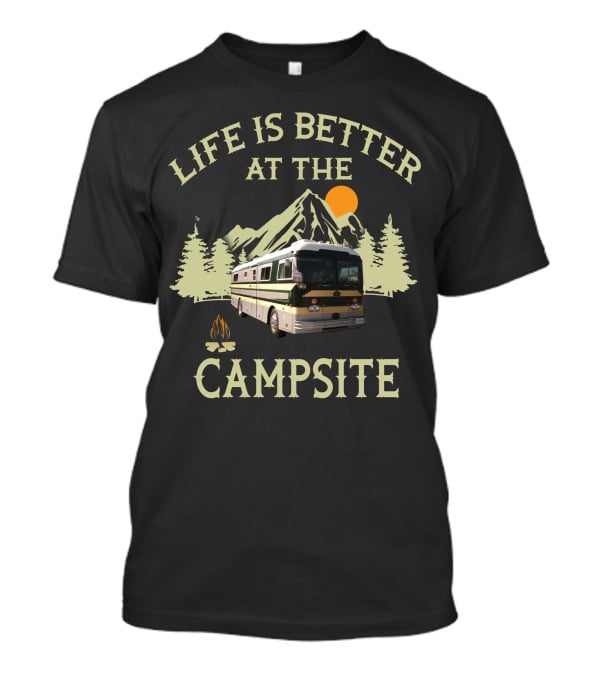 Life Is Better At The Campsite Vintage RV Camping Adventure T-Shirt
