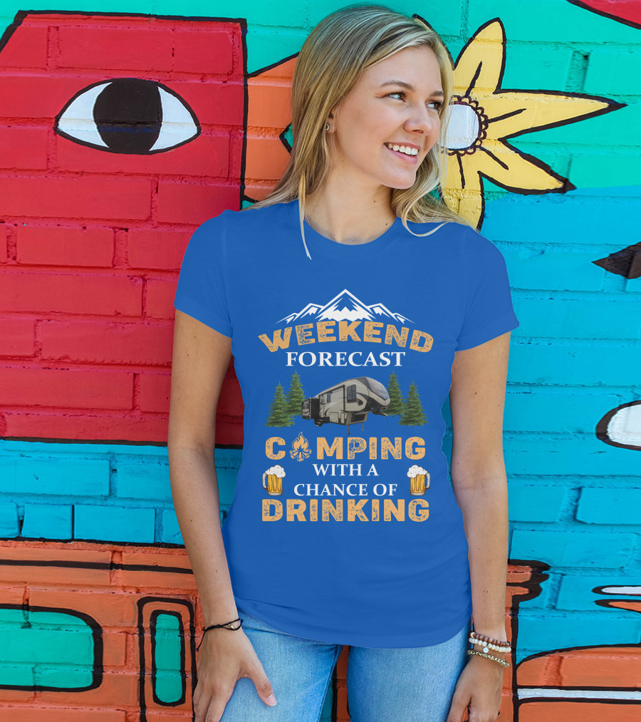 WEEKEND FORECAST CAMPING WITH A CHANCE OF DRINKING Cougar 5th Wheel T-Shirt