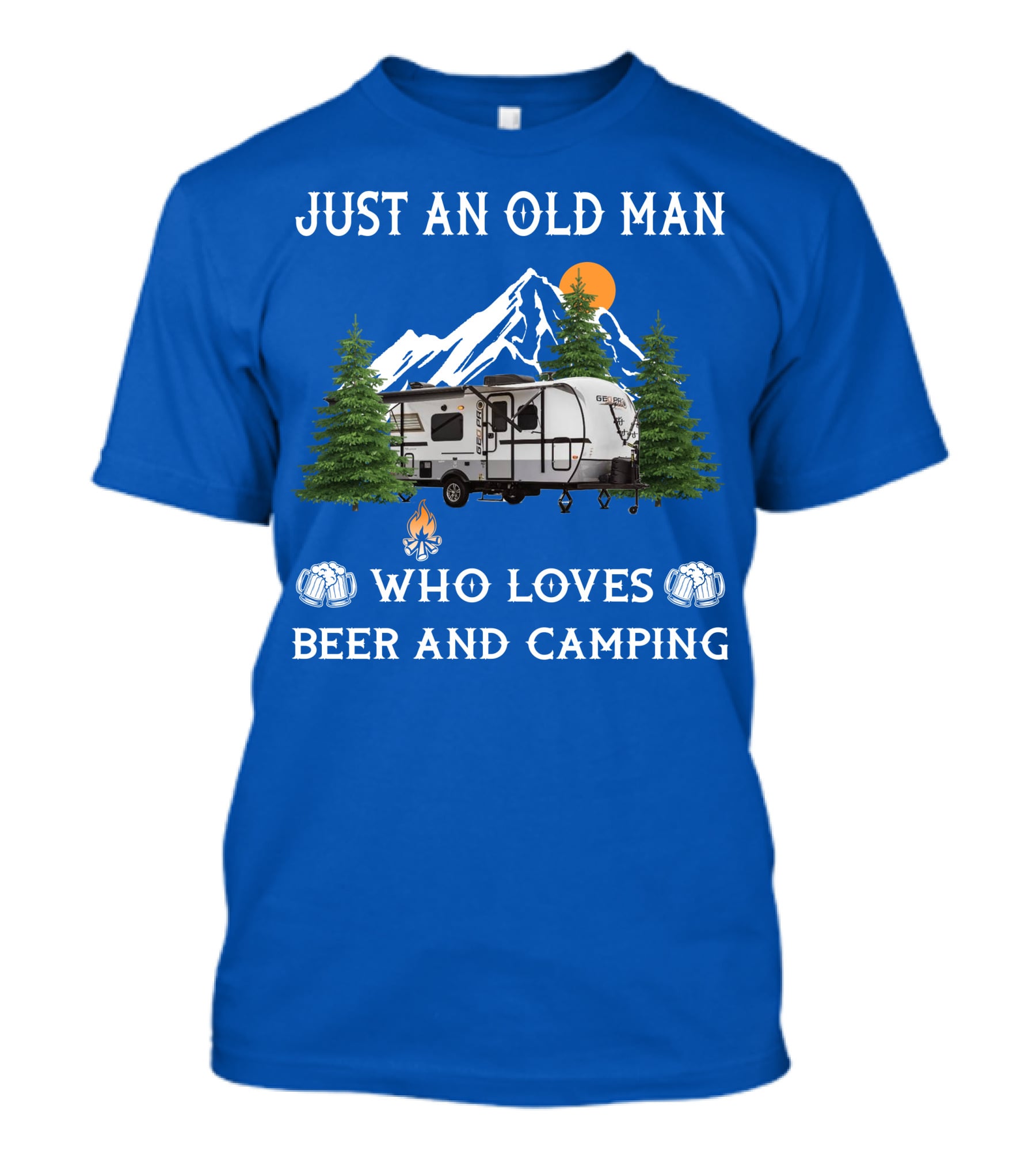 Just An Old Man Who Loves Beer And Camping Forest River Rockwood Geo Pro T-Shirt