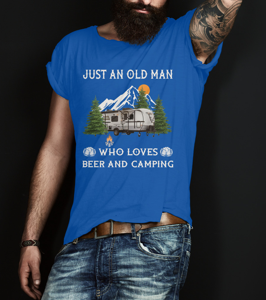 Just An Old Man Who Loves Beer And Camping Forest River Rockwood Geo Pro T-Shirt