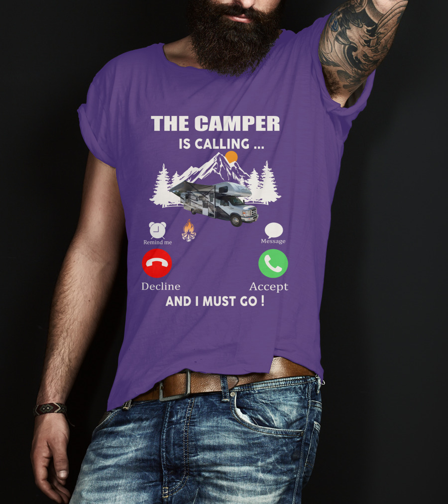 The Camper Is Calling And I Must Go Class C Motorhome Adventure T-Shirt