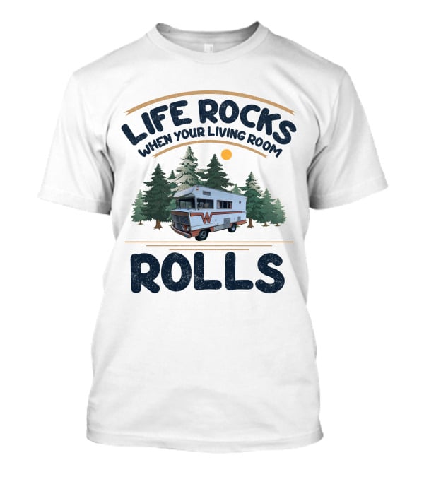 Life Rocks When Your Living Room Rolls Classic Winnebagos And Vintage T-Shirt