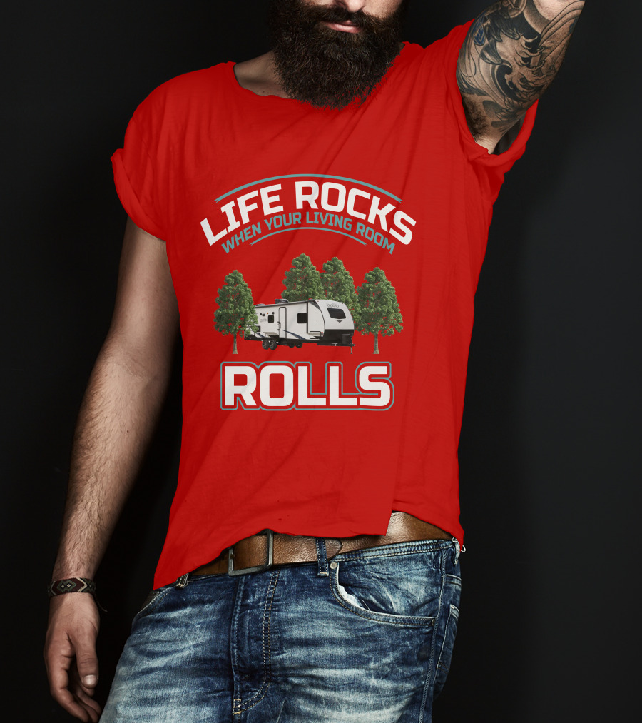 Life Rocks When Your Living Room Rolls Surveyor 202 RBLE T-Shirt