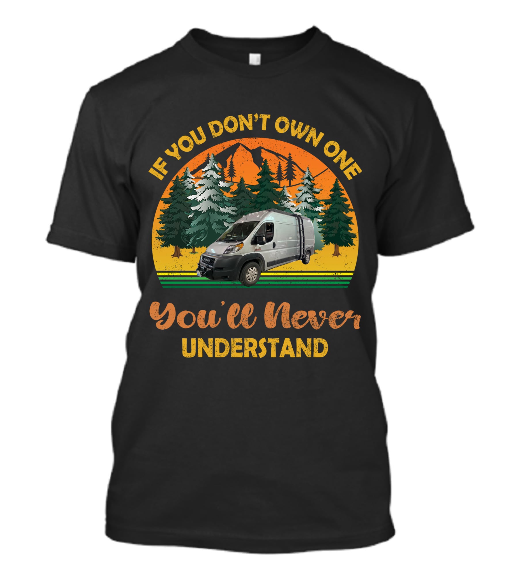 If You Don't Own One You'll Never Understand Promaster Build T-Shirt