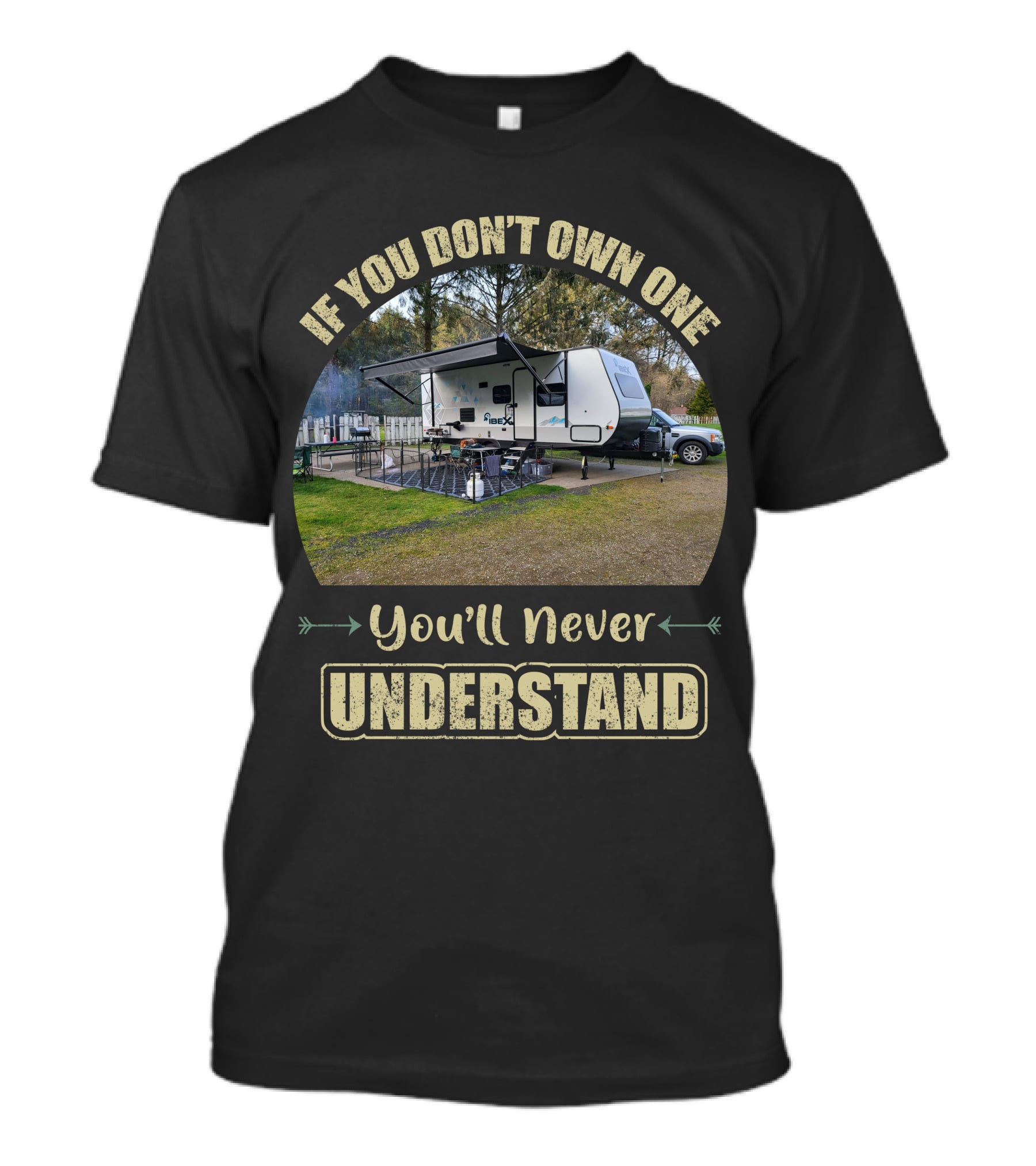 If You Don't Own One You'll Never Understand IBEX Campers T-Shirt