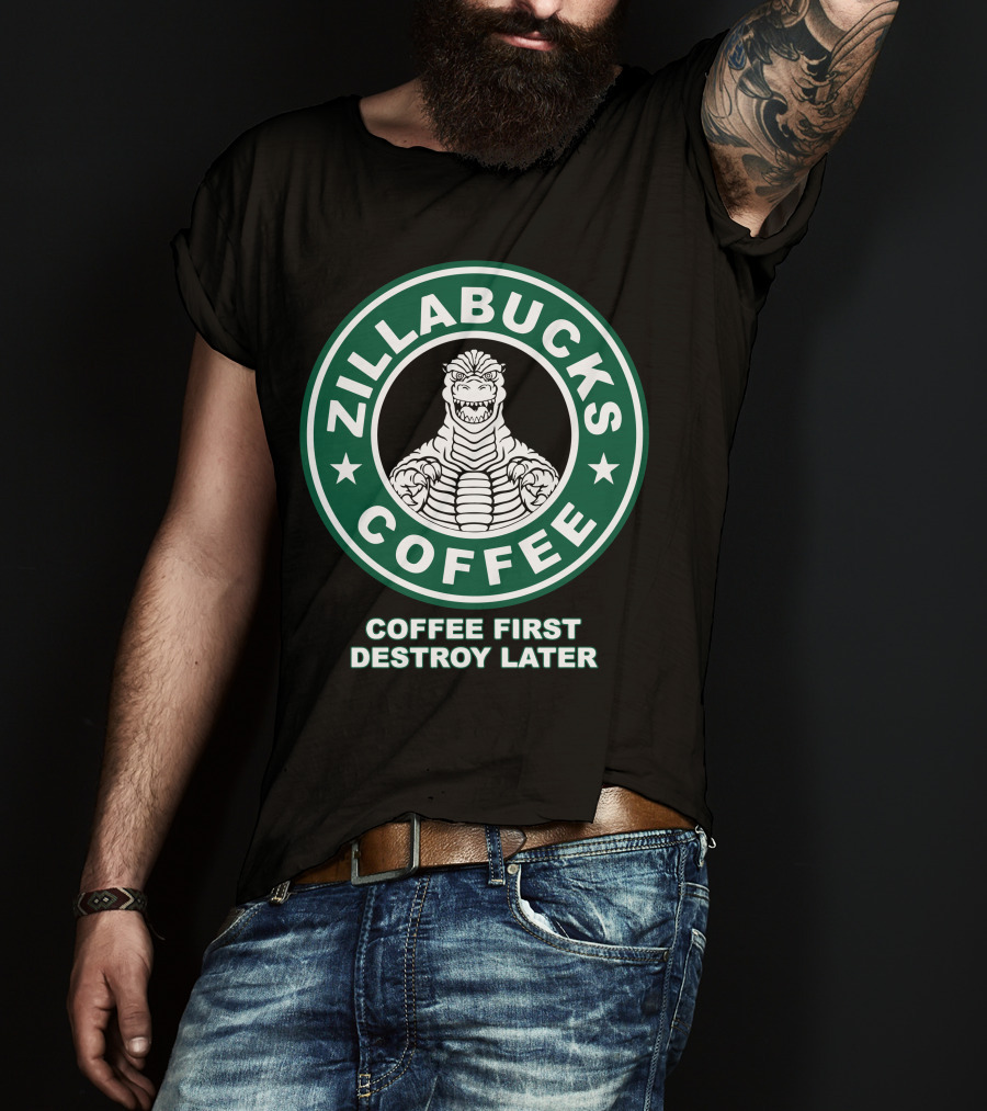 Zillabucks Coffee First Destroy Later T-Shirt