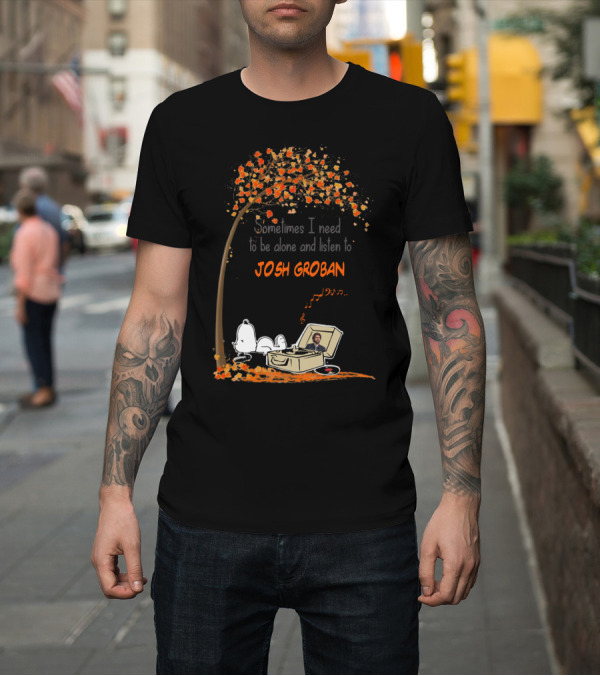 Shirt: Snoopy Sometimes I Need to Be Alone and Listen to Josh Groban Fall Tree Scene T-Shirt Snoopy Sometimes I Need to Be Alone and Listen to Josh Groban Fall Tree Scene T-Shirt