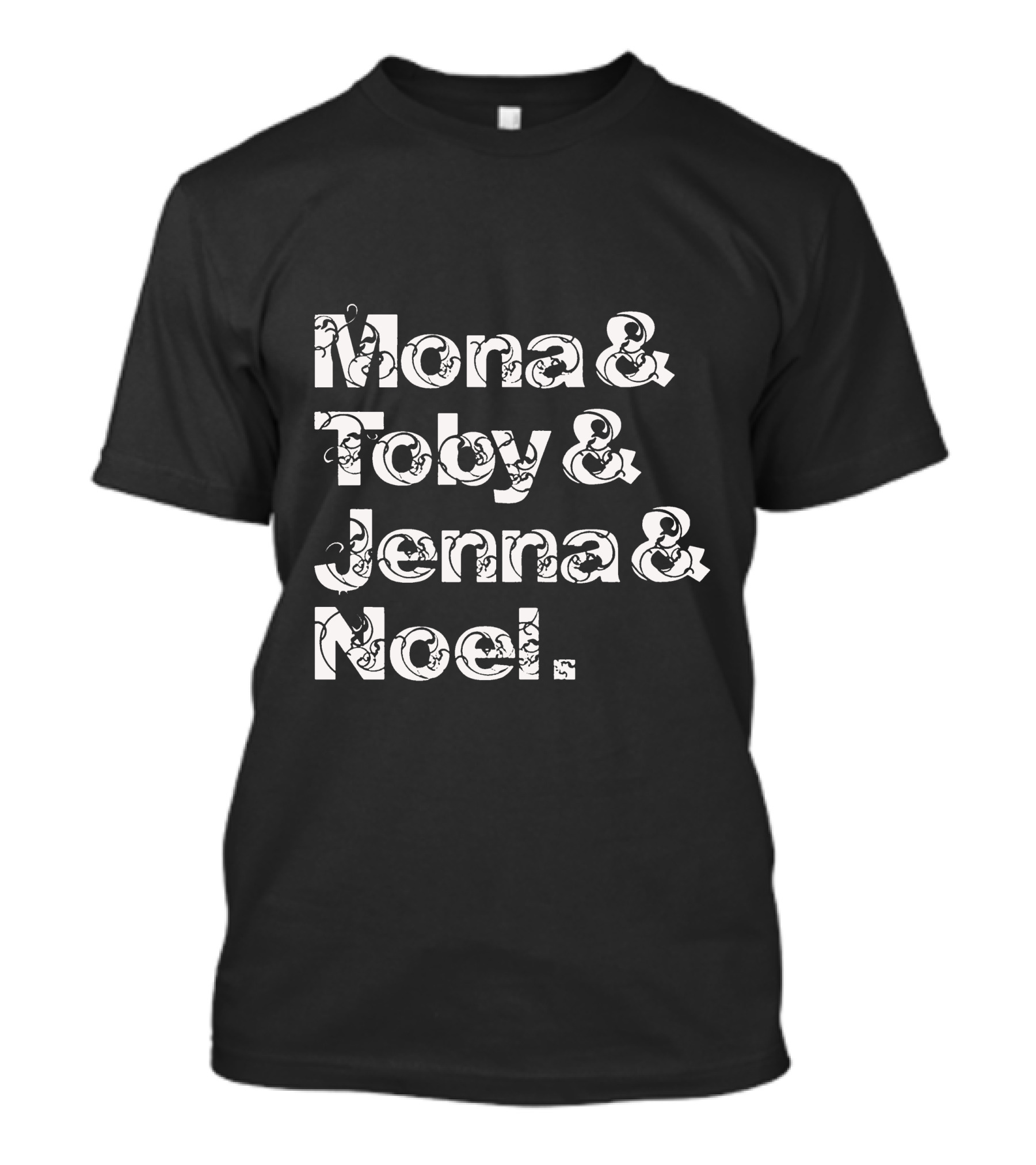 Mona And Toby And Jenna And Noel Pretty Little Liars Cast Names T-Shirt