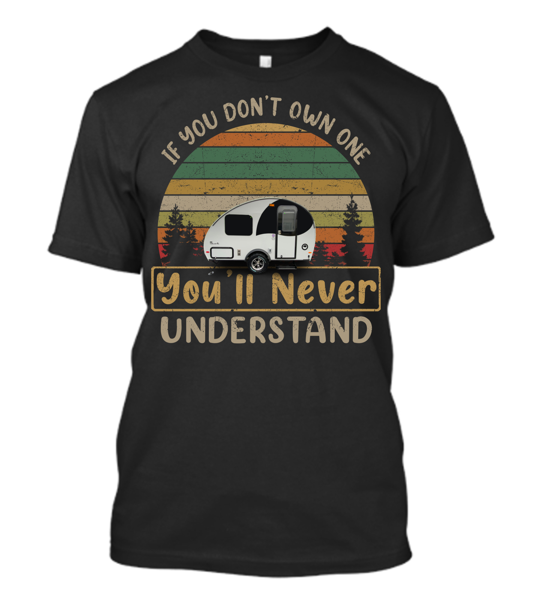 If You Don't Own One You'll Never Understand Helio Trailer T-Shirt