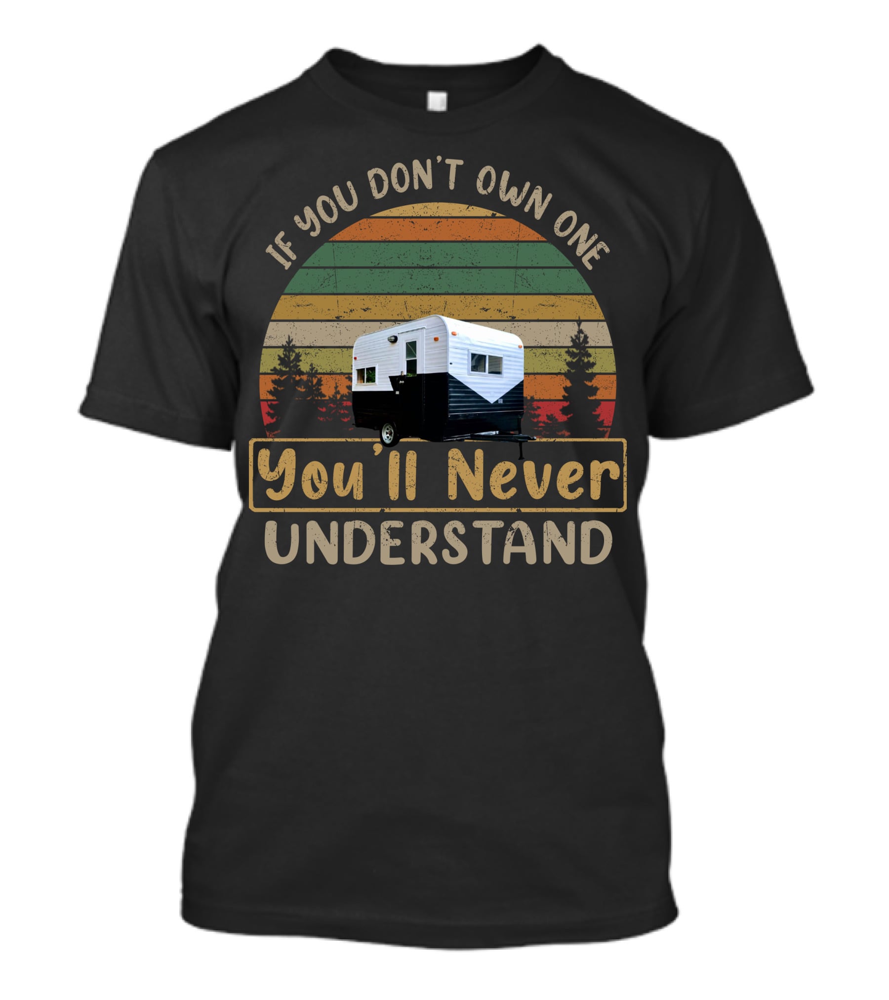 If You Don't Own One You'll Never Understand Vintage Bell Trailer Retro Campers T-Shirt