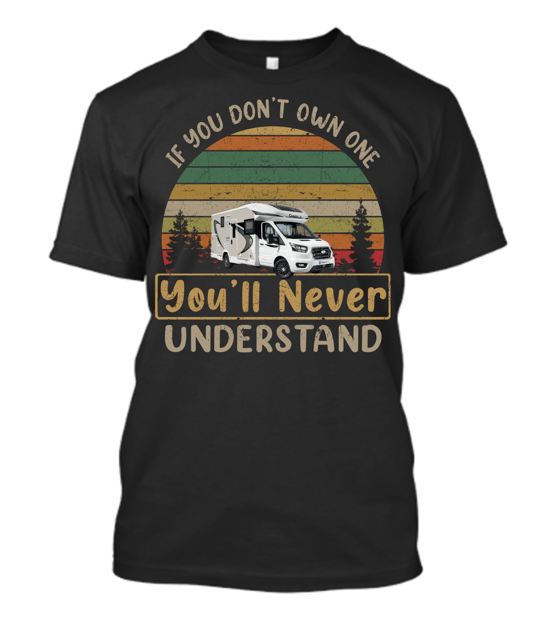 If You Don't Own One You'll Never Understand Chausson T-Shirt