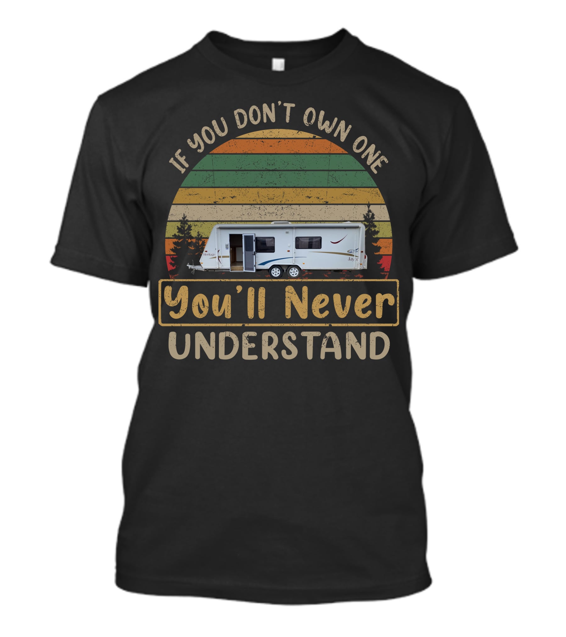 If You Don't Own One You'll Never Understand Jayco Heritage T-Shirt
